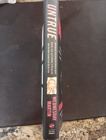 Untrue : Why Nearly Everything We Believe about Women, Lust, and Infidelity...